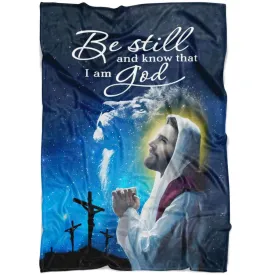 Be Still And Know That I Am God 4 Psalm 4610 Fleece Blanket - Christian Blanket - Bible Verse Blanket