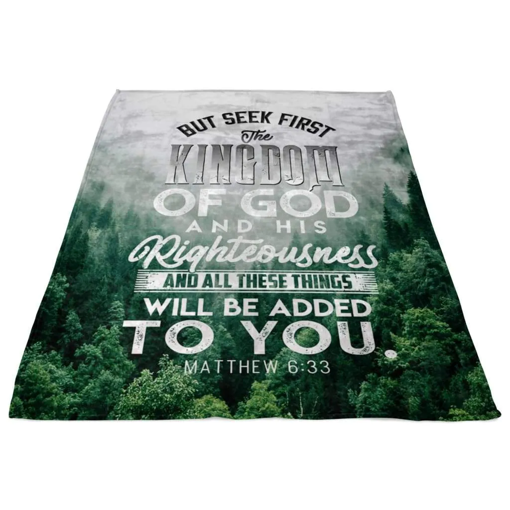 But Seek First The Kingdom Of God Matthew 633 Fleece Blanket - Christian Blanket - Bible Verse Blanket