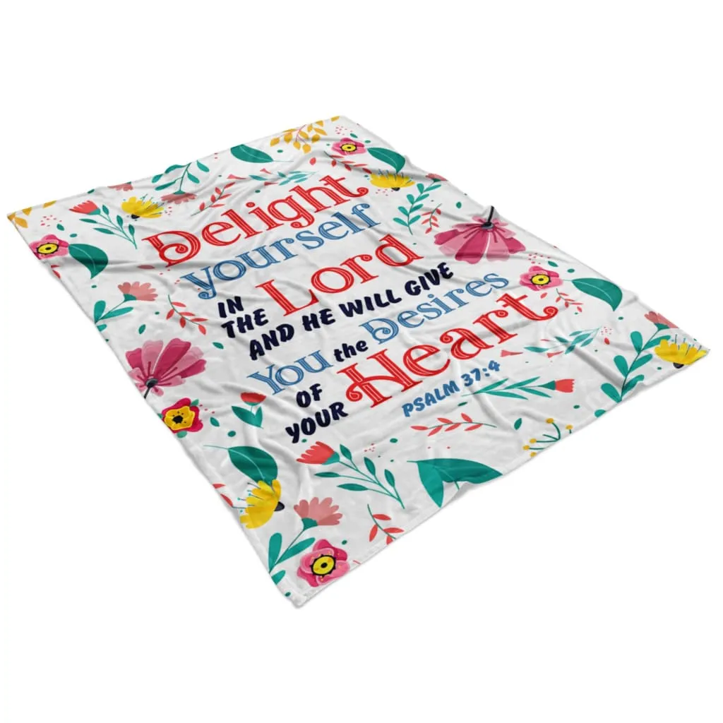 Delight Yourself In The Lord 3 Psalm 374 Fleece Blanket - Christian Blanket - Bible Verse Blanket