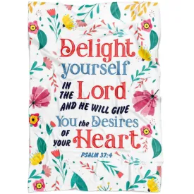 Delight Yourself In The Lord 3 Psalm 374 Fleece Blanket - Christian Blanket - Bible Verse Blanket