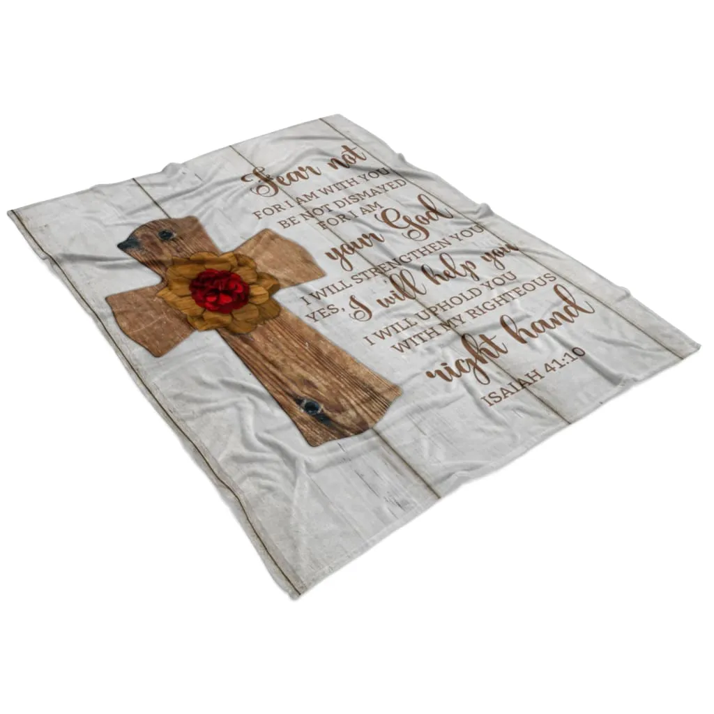 Fear Not For I Am With You Isaiah 41 10 Fleece Blanket - Christian Blanket - Bible Verse Blanket