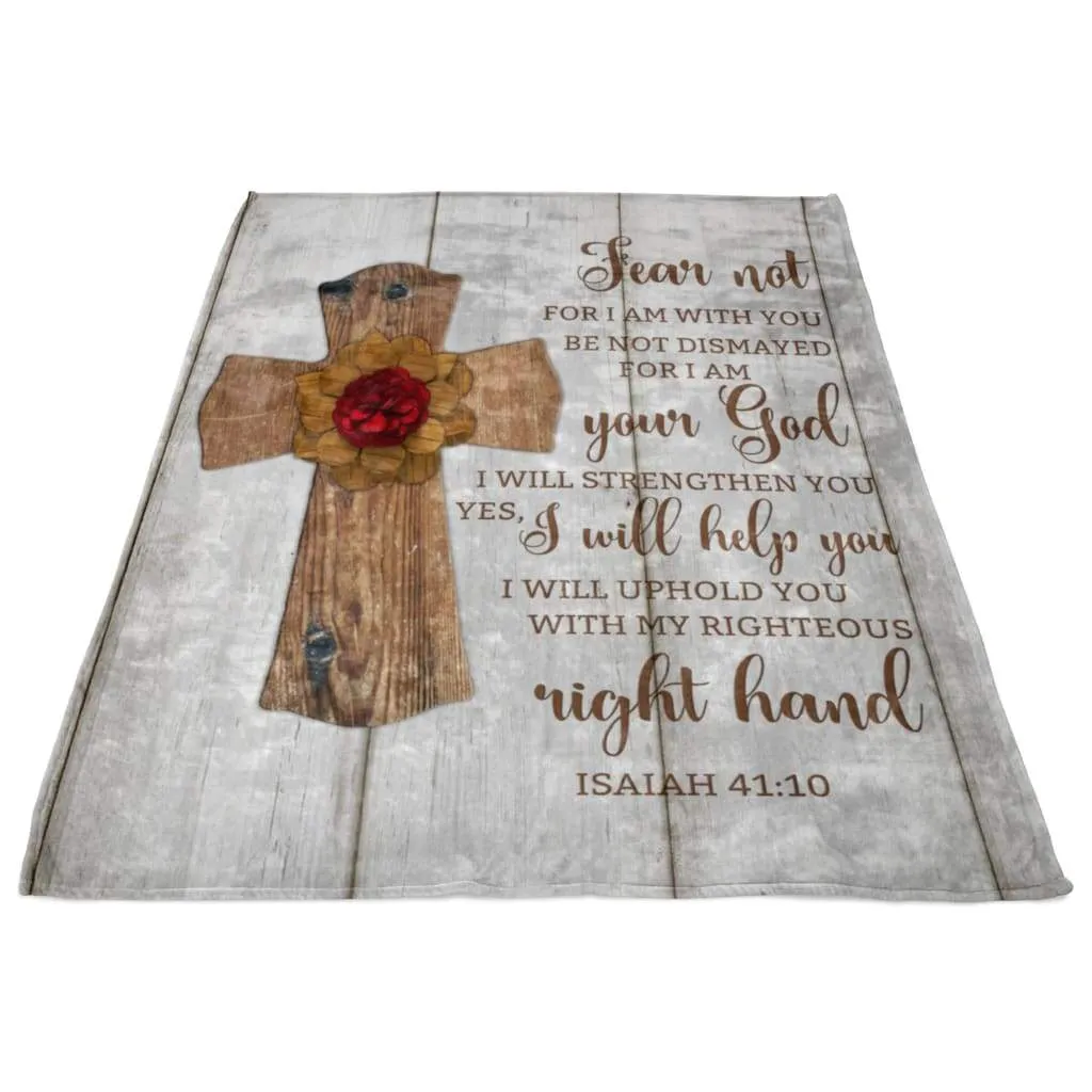 Fear Not For I Am With You Isaiah 41 10 Fleece Blanket - Christian Blanket - Bible Verse Blanket