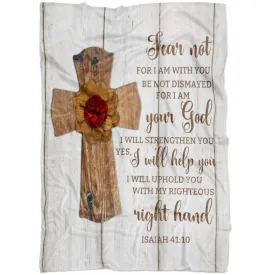 Fear Not For I Am With You Isaiah 41 10 Fleece Blanket - Christian Blanket - Bible Verse Blanket